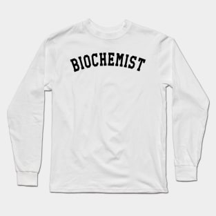 Biochemist Long Sleeve T-Shirt